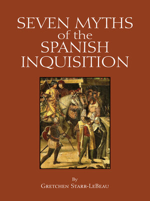 cover image of Seven Myths of the Spanish Inquisition